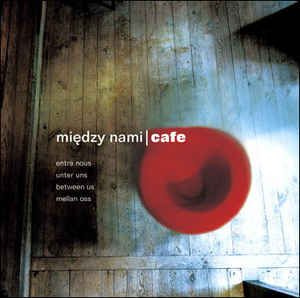 Między Nami | Cafe 1 (2001, CD)