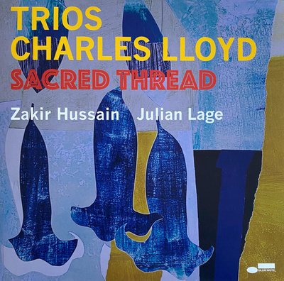 Charles Lloyd - Trios: Sacred Thread (2022, Worldwide, Vinyl)