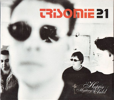 Trisomie 21 - Happy Mystery Child (2004, CD)