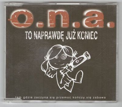 o.n.a. - To Naprawdę Już Koniec (1998, CD)