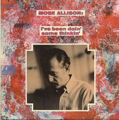 Mose Allison - Ive Been Doin Some Thinkin (1968, Vinyl)