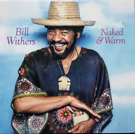 Bill Withers - Naked Warm