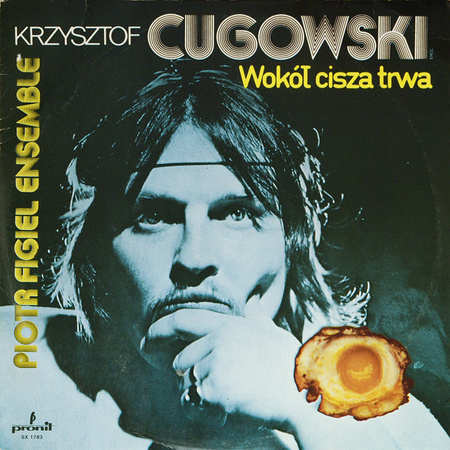 Krzysztof Cugowski - Wokół Cisza Trwa (1979, Poland, Vinyl)