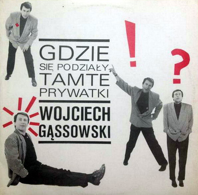 Wojciech Gąssowski - Gdzie Się Podziały Tamte Prywatki (1989, Poland, Vinyl)