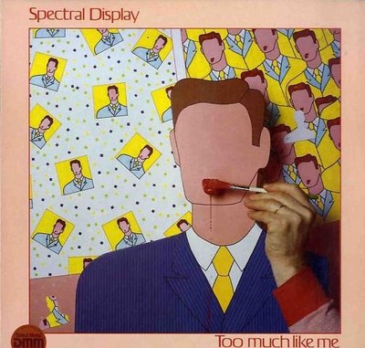 Spectral Display - Too Much Like Me (1983, Europe, Vinyl)