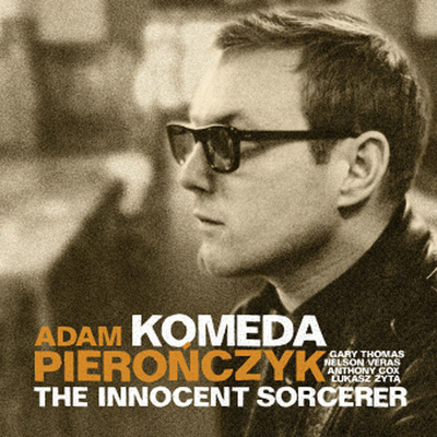 Adam Pierończyk - Komeda - The Innocent Sorcerer (2010, Germany, CD)