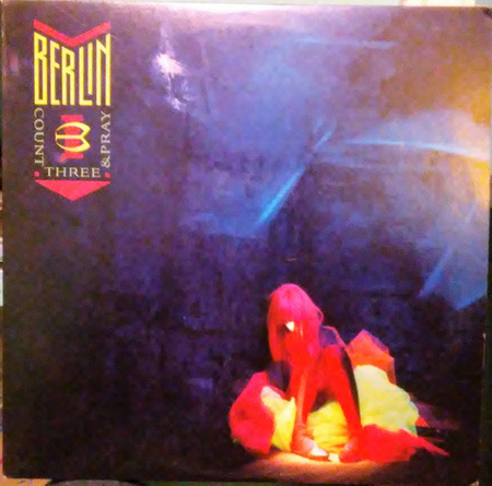 Berlin - Count Three & Pray (1986, US, Vinyl)