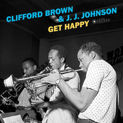 Clifford Brown & J.J. Johnson - Get Happy (2019, Europe, Vinyl)