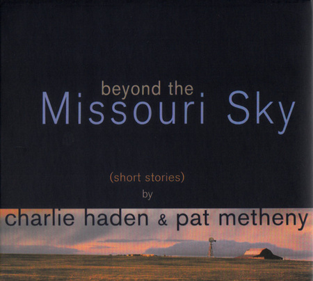 Charlie Haden & Pat Metheny - Beyond The Missouri Sky (Short Stories) (1997, Europe, CD)