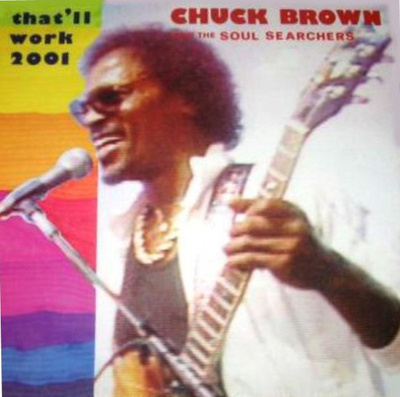 Chuck Brown & The Soul Searchers - That'll Work (2001) (1988, US, Vinyl)