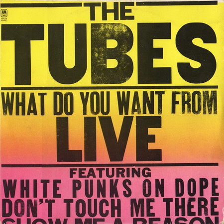 The Tubes - What Do You Want From Live (1978, Vinyl)