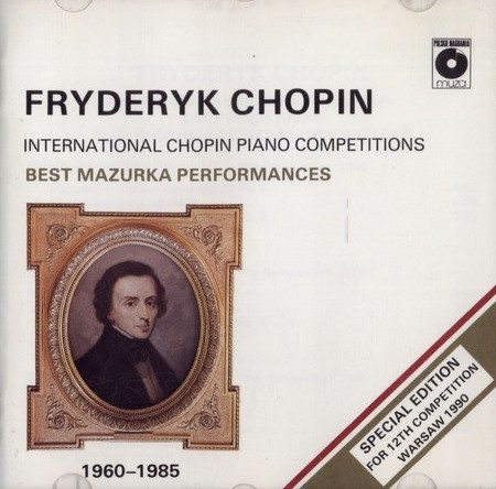 Irina Zaritzkaya, Martha Argerich, Garrick Ohlsson, Krystian Zimerman, Dang Thai Son, Ewa Pobłocka, Marc Laforet - Chopin: Best Mazurka Performances 1960-1985 [International Chopin Piano Competitions] (1990, Poland, CD)