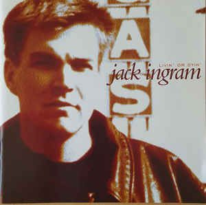 Jack Ingram – Livin Or Dyin (1997, CD)