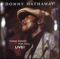 Donny Hathaway - These Songs For You, Live! (2004, CD)