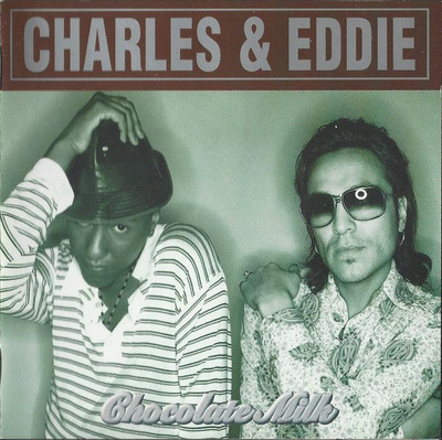 Charles & Eddie - Chocolate Milk (1995, CD)