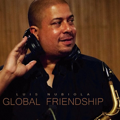 Luis Nubiola - Global Friendship (2017, CD)