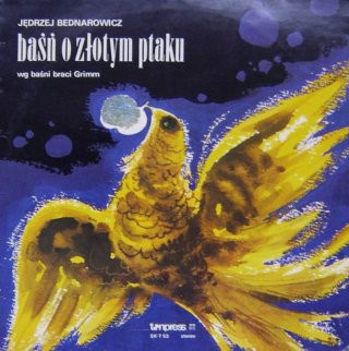 Jędrzej Bednarowicz - Baśń O Złotym Ptaku Wg Baśni Braci Grimm (0, Poland, Vinyl)