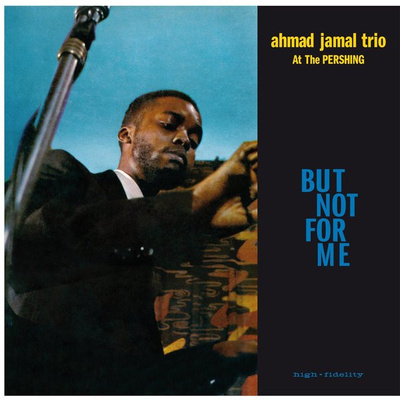 Ahmad Jamal Trio - Ahmad Jamal At The Pershing - But Not For Me (2012, Europe, Vinyl)