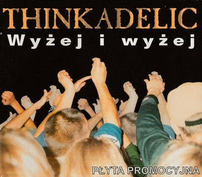 Thinkadelic - Wyżej I Wyżej (1998, Poland, CD)