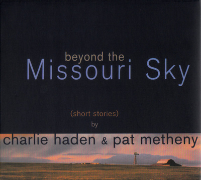 Charlie Haden & Pat Metheny - Beyond The Missouri Sky (Short Stories) (1997, Europe, CD)