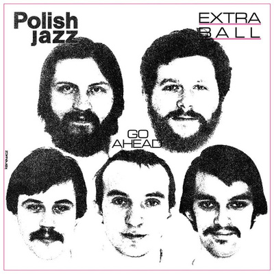 Extra Ball - Go Ahead (2018, Poland, Vinyl)