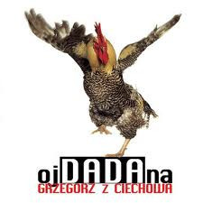 Grzegorz Z Ciechowa - OjDADAna (1996, Poland, CD)