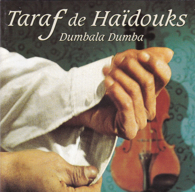 Taraf de Haïdouks - Dumbala Dumba (1998, Belgium, CD)