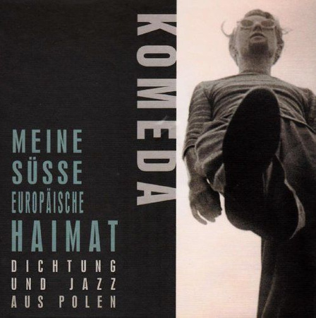 Krzysztof Komeda - Meine Süsse Europäische Heimat: Dichtung Und Jazz Aus Polen (2012, Digibook, CD)