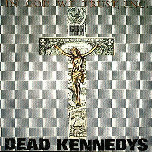Dead Kennedys - In God We Trust, Inc. (1984, Europe, Vinyl)