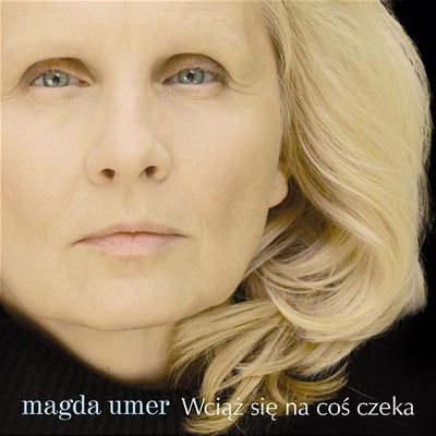 Magda Umer - Wciąż Się Na Coś Czeka (2012, Poland, CD)