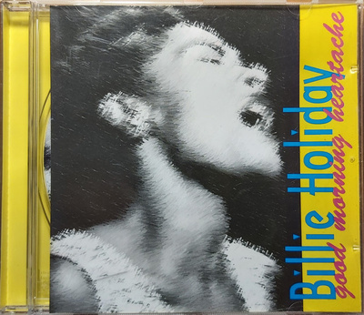 Billie Holiday - Good Morning Heartache (0, Poland, CD)