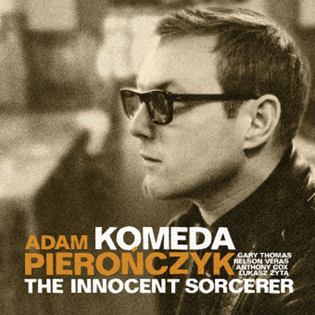 Adam Pierończyk - Komeda - The Innocent Sorcerer  (2010, Germany, CD)