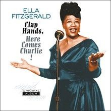 Ella Fitzgerald - Clap Hands, Here Comes Charlie! (2016, Vinyl)