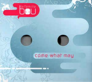 La Famille Bou – Come What May (2008, Digipak, CD)