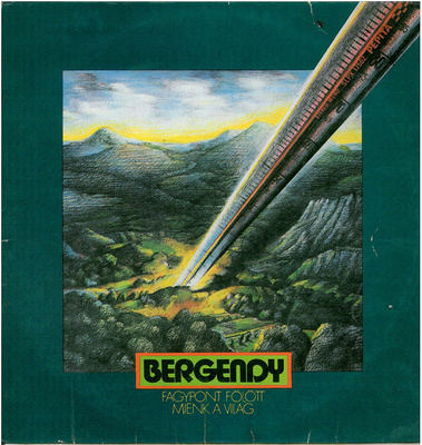 Bergendy - Fagypont Fölött Miénk A Világ (1976, Hungary, Vinyl)