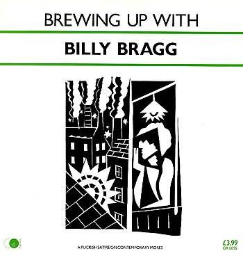 Billy Bragg - Brewing Up With Billy Bragg (1984, UK, Vinyl)