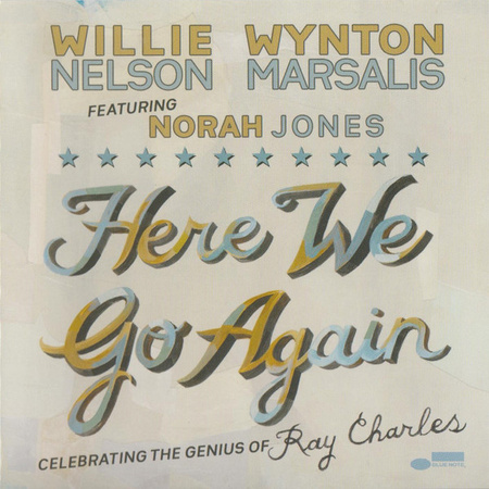 Willie Nelson & Wynton Marsalis Featuring Norah Jones - Here We Go Again: Celebrating The Genius Of Ray Charles (2011, Europe, CD)