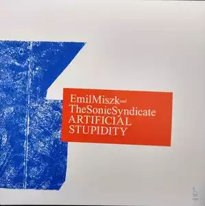Emil Miszk And The Sonic Syndicate – Artificial Stupidity (2020, Vinyl)