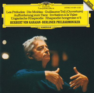 Herbert von Karajan • Berliner Philharmoniker - Les Preludes • Die Moldau • Guillaume Tell (Overture) • Aufforderung Zum Tanz = Invitation a la Valse • Ungarische Rhapsodie = Rhapsodie Hongroise No. 5 (1984, Europe, CD)