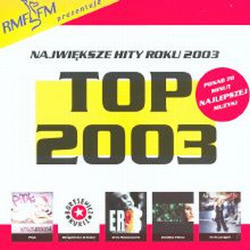 Various - TOP 2003 - Największe Hity Roku 2003 (2003, Poland, CD)