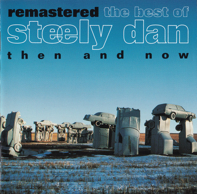 Steely Dan - Remastered • The Best Of Steely Dan (Then And Now) (0, Europe, CD)