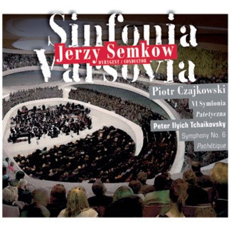 Sinfonia Varsovia, Jerzy Semkow, Pyotr Ilyich Tchaikovsky - VI Symfonia Patetyczna = Symphony No. 6 Pathétique (2010, Poland, CD)