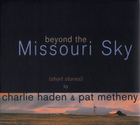 Charlie Haden & Pat Metheny - Beyond The Missouri Sky (Short Stories) (1997, Europe, CD)