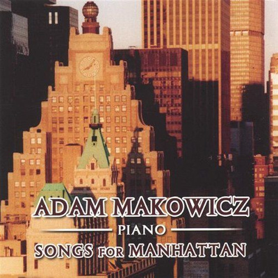 Adam Makowicz Songs For Manhattan CD