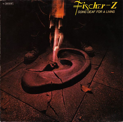 Fischer-Z - Going Deaf For A Living (1980, Vinyl)