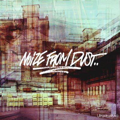 Noize From Dust - Ultraakustyka (2015, CD)