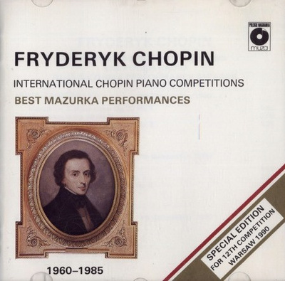Irina Zaritzkaya, Martha Argerich, Garrick Ohlsson, Krystian Zimerman, Dang Thai Son, Ewa Pobłocka, Marc Laforet - Chopin: Best Mazurka Performances 1960-1985 [International Chopin Piano Competitions] (1990, Poland, CD)