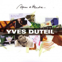 Yves Duteil - Sans Attendre... (2001, CD)