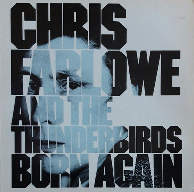 Chris Farlowe & The Thunderbirds - Born Again (1986, Germany, Vinyl)