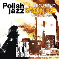 Big Band Katowice - Music For My Friends (2018, Poland, Vinyl)